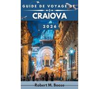 GUIDE DE VOYAGE DE CRAIOVA 2026: Accès direct aux sites patrimoniaux, aux zones de marché, aux espaces verts et aux lieux culturels actuels.