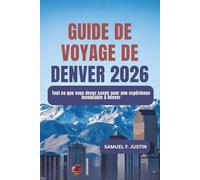 Guide de voyage de Denver 2026: Tout ce que vous devez savoir pour une expérience inoubliable à Denver