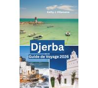 Guide de Voyage de Djerba 2026: Découvrez l'ancien Houmt Souk, les plages méditerranéennes, les trésors culturels et la vie authentique des îles en Tunisie, en Afrique du Nord