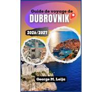 Guide de voyage de Dubrovnik 2026/2027: Attractions côtières, plages, restaurants, hébergements, excursions en bateau et planification saisonnière en Croatie le long de la côte adriatique.