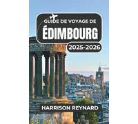Guide de voyage de Édimbourg 2025-2026: Explorez la culture locale, des monuments inoubliables et des quartiers animés