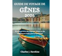 GUIDE DE VOYAGE DE GÊNES 2026: À la découverte des charmes côtiers et des expériences italiennes authentiques