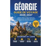Guide de voyage de Géorgie 2026-2027: Explorez Tbilissi, la région viticole et le Caucase avec de vrais coûts, des analyses locales et des itinéraires pratiques