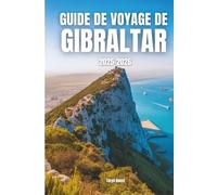 Guide De Voyage De Gibraltar 2025-2026: Guide De Voyage De Gibraltar 2025-2026