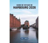 GUIDE DE VOYAGE DE HAMBOURG 2026: Un voyage à travers la porte d'entrée nord de l'Allemagne