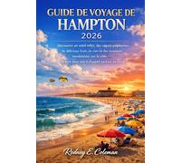 Guide de voyage de Hampton 2026: Découvrez un soleil infini, des vagues palpitantes, de délicieux fruits de mer et des moments inoubliables sur la ... dans une échappée parfaite en bord de mer