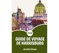 Guide de voyage de Harrisburg 2026: Découvrez le charme de la capitale de la Pennsylvanie: histoire, aventures au bord de la rivière, spécialités locales et secrets d’initiés pour tous les voyageurs.