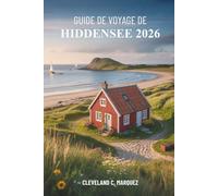 GUIDE DE VOYAGE DE HIDDENSEE 2026: Le charme côtier en Allemagne