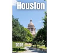 GUIDE DE VOYAGE DE HOUSTON 2026