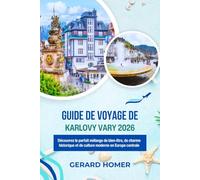 Guide De Voyage De Karlovy Vary 2026: Découvrez le parfait mélange de bien-être, de charme historique et de culture moderne en Europe centrale (Journey Through the Globe)