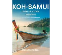 GUIDE DE VOYAGE DE KOH-SAMUI 2025/2026 Secrets du paradis : Découvrez Koh Samui