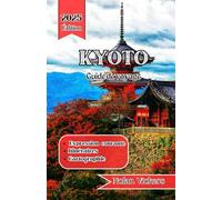 Guide de voyage de Kyoto 2025: Découvrez des temples anciens, des jardins sereins et des traditions intemporelles au cœur du Japon