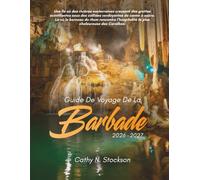 GUIDE DE VOYAGE DE LA BARBADE 2026: Découvrez les principales attractions de la Barbade, les activités à ne pas manquer, les lieux d'hébergement et ... passer des vacances sereines et sans stress