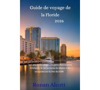 Guide de voyage de la Floride 2026: Les plus belles plages, les parcs d'attractions d'Orlando, la vie nocturne de Miami et les escapades sur la côte du Golfe