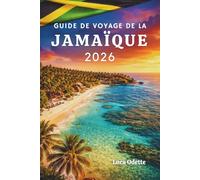 GUIDE DE VOYAGE DE LA JAMAÏQUE 2026: Une île vibrante Rythmes et aventures intemporelles
