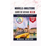 Guide de voyage de la Nouvelle-Angleterre 2026: Découvrez le charme, l'histoire et la beauté naturelle des États du Nord-Est