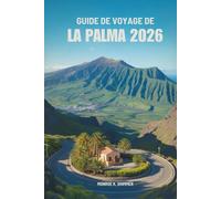 GUIDE DE VOYAGE DE LA PALMA 2026: Découvrez la nature, les plages et la culture des îles Canaries en Espagne