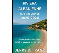 Guide de voyage de la Riviera albanaise 2025-2026