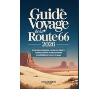 Guide De Voyage De La Route 66 2026: Amérique classique, routes du désert, routes côtières et découvertes inoubliables à travers le pays