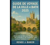Guide de voyage de la ville de Bath 2025: Découvrez le meilleur de la culture, de la nature et de l'aventure dans la ville thermale d'Angleterre
