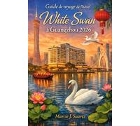 Guide de voyage de l'hôtel White Swan à Guangzhou 2026