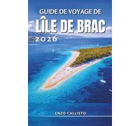Guide de voyage de l'île de Brac 2026: Découvrez des plages dorées, des villages cachés, des secrets locaux et des aventures inoubliables en Adriatique.