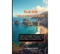 Guide de voyage de l'île de Vancouver 2026: Planifiez le voyage parfait grâce à des conseils d'initiés, des itinéraires panoramiques, des plages ... côtières et des expériences locales.