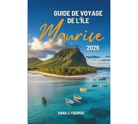 GUIDE DE VOYAGE DE L'ÎLE Maurice 2026: « Explorez le paradis insulaire de l'océan Indien »