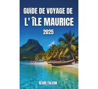 Guide de voyage de l'île Maurice 2026: Votre passeport pour des merveilles naturelles, des escapades côtières et des traditions insulaires