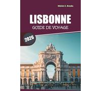 Guide de voyage de Lisbonne 2026: Conseils essentiels pour explorer des sites emblématiques, la culture locale et les délices culinaires dans la capitale portugaise