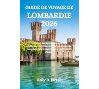 GUIDE DE VOYAGE DE LOMBARDIE 2026: Découvrez des lacs alpins, des villes médiévales et des œuvres d'art de renommée mondiale dans la région la plus captivante d'Italie