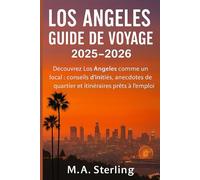 Guide de voyage de Los Angeles 2025-2026: Découvrez Los Angeles comme un local : conseils d'initiés, anecdotes de quartier et itinéraires prêts à l'emploi