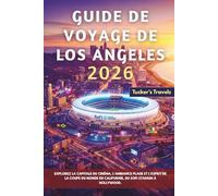 Guide de voyage de Los Angeles 2026: Explorez la capitale du cinéma, l'ambiance plage et l'esprit de la Coupe du monde en Californie, du SoFi Stadium à Hollywood.