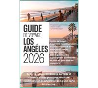 GUIDE DE VOYAGE DE LOS ANGELES 2026: Secrets locaux, itinéraires parfaits et conseils avisés pour une aventure inoubliable à Los Angeles grâce à une carte interactive