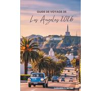 GUIDE DE VOYAGE DE Los Angeles 2026: Votre chemin à travers la Californie du Sud, États-Unis