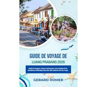 Guide De Voyage De Luang Prabang 2026: Guide Du Voyageur, Culture, Gastronomie, Lieux Insolites Et Vie Quotidienne Authentique Dans Une Ville Laotienne Hors Du Temps (Journey Through the Globe)
