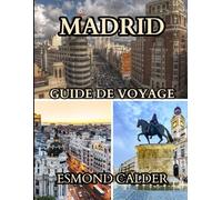 Guide de voyage de Madrid 2025-2026: Explorez Madrid comme un local : culture, gastronomie et aventures urbaines animées