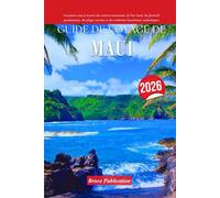 GUIDE DE VOYAGE DE MAUI 2026: Aventurez-vous à travers des sentiers luxuriants, de l'art local, des festivals passionnants, des plages sereines et des traditions hawaïennes authentiques