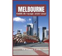 GUIDE DE VOYAGE DE MELBOURNE 2026-2027