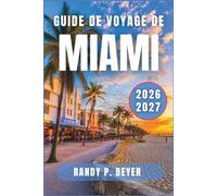 Guide de voyage de Miami 2026-2027: Rues Art déco, saveurs cubaines et itinéraires de quartier
