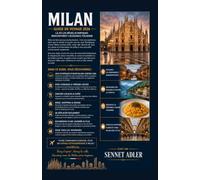 GUIDE DE VOYAGE DE MILAN 2026: OÙ LES RÊVES OLYMPIQUES RENCONTRENT LE GLAMOUR ITALIEN: UN GUIDE COMPLET DES CURIOSITÉS, DES SAVEURS ET DES TRÉSORS CACHÉS DE MILAN