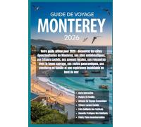 Guide de voyage de Monterey 2026: Guide 2026 : explorez les côtes spectaculaires de Monterey, ses sites emblématiques, trésors cachés, saveurs ... et expériences inoubliables au bord de mer