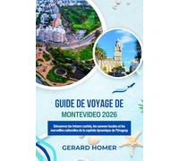 Guide De Voyage De Montevideo 2026: Découvrez les trésors cachés, les saveurs locales et les merveilles culturelles de la capitale dynamique de l'Uruguay (Journey Through the Globe)