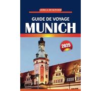 Guide de voyage de Munich 2025: Idées d'itinéraires complets, sites incontournables, expériences locales et conseils pratiques pour explorer la capitale de la Bavière