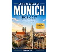 Guide de voyage de Munich 2026-2027: Comprendre les rues de l’Altstadt, les usages des brasseries et les foules des festivals grâce à des séjours par ... à des escapades ferroviaires dans les Alpes