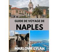 GUIDE DE VOYAGE DE NAPLES 2025-2026: Le meilleur moment pour visiter, les meilleurs endroits à explorer et tout ce que vous devez savoir avant de partir