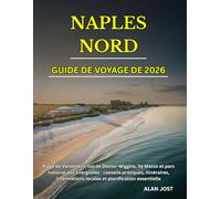 GUIDE DE VOYAGE DE NAPLES NORD 2026: Plage de Vanderbilt, col de Delnor-Wiggins, île Marco et parc national des Everglades : conseils pratiques, ... locales et planification essentielle