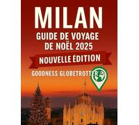 Guide de voyage de Noël à Milan 2025 (Globetrotter Travel Series)