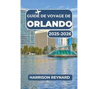 Guide de voyage de Orlando 2025-2026: Parcourez les attractions emblématiques, les quartiers cachés et les aventures locales