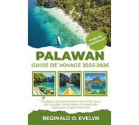 Guide de voyage de Palawan 2025-2026: Stratégies de planification sans effort pour des voyages mémorables à travers des lagunes et plages tropicales